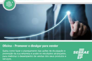 Sebrae Aqui / Agudos oferece oficina Promover e Divulgar para Vender