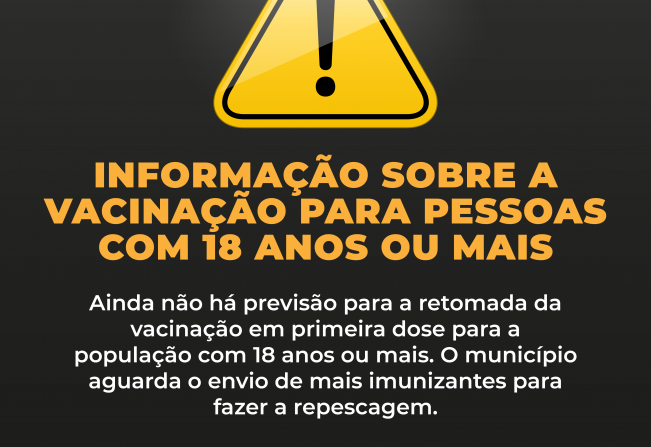 Prefeitura esclarece sobre a vacinação em 1ª dose para a população com 18 anos ou mais